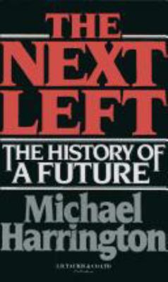 The Next Left: The History of a Future 1850430632 Book Cover