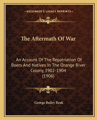 The Aftermath Of War: An Account Of The Repatri... 1164920014 Book Cover