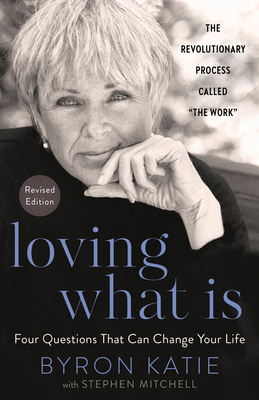 Loving What Is, Revised Edition: Four Questions... 0593234510 Book Cover