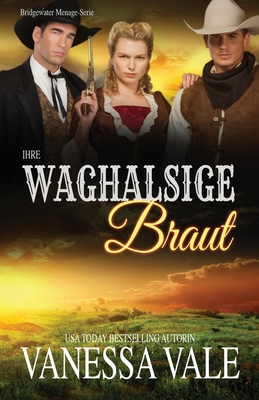 Ihre waghalsige Braut: Großdruck [German] 1795948140 Book Cover