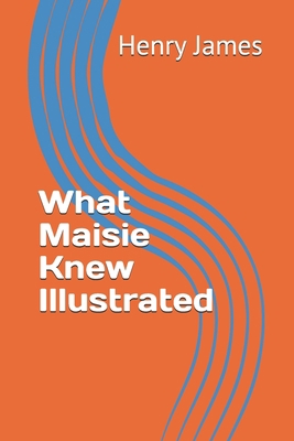 Paperback What Maisie Knew Illustrated Book