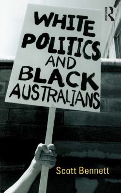 White Politics and Black Australians 1864487038 Book Cover