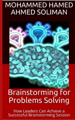 Brainstorming for Problems Solving: How Leaders... B0GKXK6W5K Book Cover