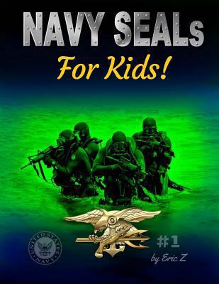 NAVY SEALs For Kids (Navy SEALs Special Forces,... 1515058581 Book Cover