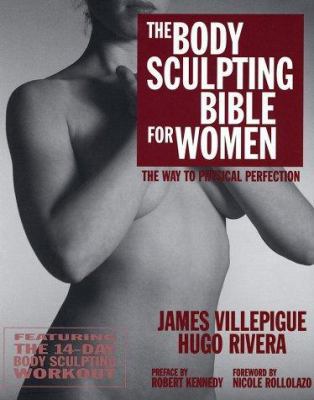 The Body Sculpting Bible for Women: Featuring t... 1578260868 Book Cover