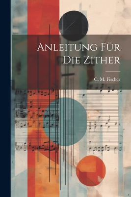 Anleitung Für Die Zither 1021291978 Book Cover