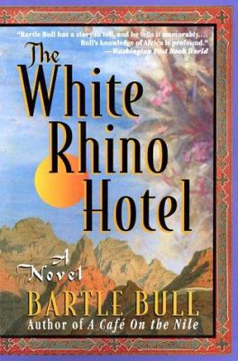 The White Rhino Hotel: A Novel 0786707984 Book Cover
