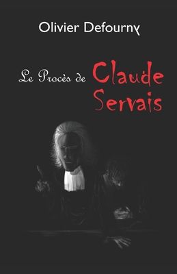 Le Procès de Claude Servais [French] 1099029503 Book Cover