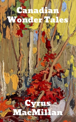 Canadian Wonder Tales 1774417537 Book Cover