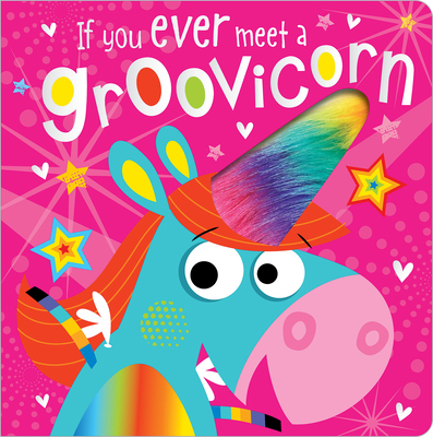 If You Ever Meet a Groovicorn 1788432274 Book Cover