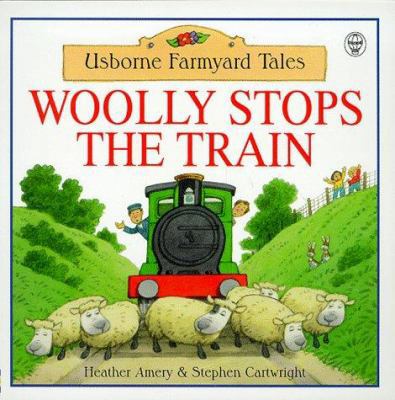 Woolly Stops the Train (Farmyard Tales Readers) 0746034687 Book Cover