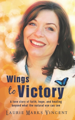 Wings To Victory: A Love Story of hope, faith a... 1537421220 Book Cover