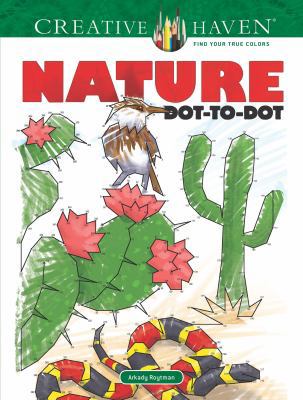 Creative Haven Nature Dot-To-Dot Coloring Book 0486821706 Book Cover