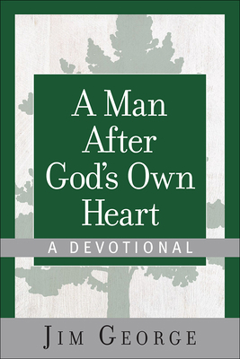 A Man After God's Own Heart--A Devotional 0736959726 Book Cover