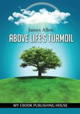 Above Life's Turmoil 606983447X Book Cover