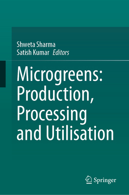 Microgreens: Production, Processing and Utilisa... 3032149746 Book Cover