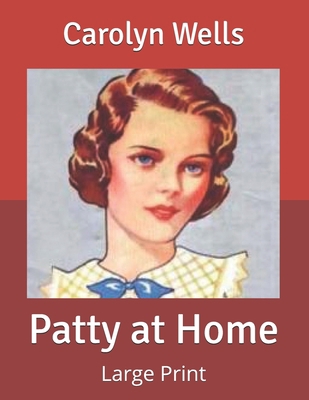 Patty at Home: Large Print B085RTMCRZ Book Cover