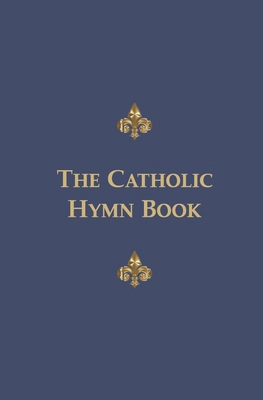 The Catholic Hymn Book: Melody Edition 0852449917 Book Cover