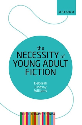 The Necessity of Young Adult Fiction: The Liter... 0192848976 Book Cover