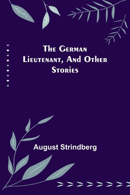 The German Lieutenant, and Other Stories 9355899203 Book Cover