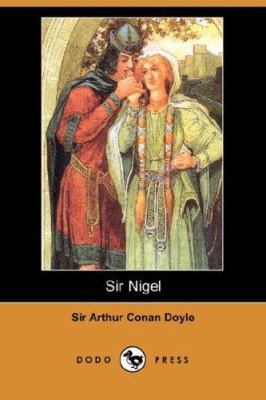 Sir Nigel (Dodo Press) 1406556343 Book Cover