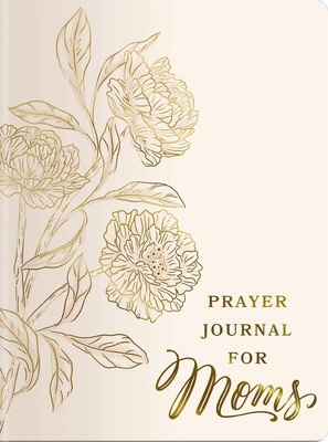 Prayer Journal for Moms: An 11-Week Prayer Jour... B0CQCDV234 Book Cover