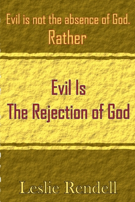 Evil Is The Rejection Of God B0FXJ817ND Book Cover