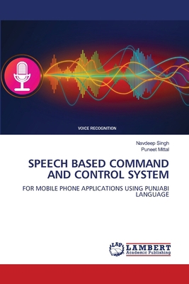 Speech Based Command and Control System 6209512453 Book Cover