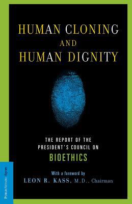 Human Cloning and Human Dignity: The Report of ... 1586481762 Book Cover
