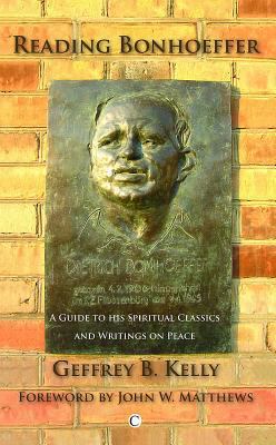 Reading Bonhoeffer: A Guide to His Spiritual Cl... 0227172728 Book Cover