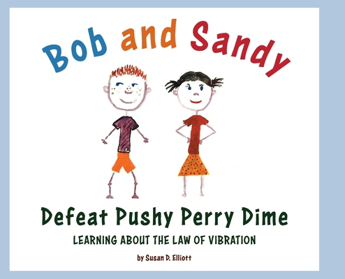 Bob and Sandy Defeat Pushy Perry Dime: Learning... 1525589296 Book Cover