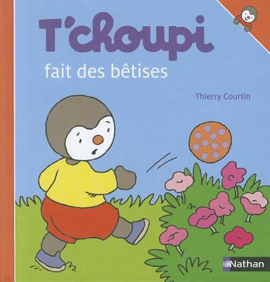 T'Choupi Fait Des Betises [French] 2092518747 Book Cover