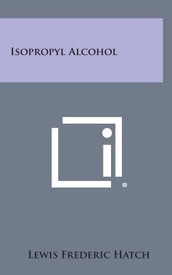 Isopropyl Alcohol 1258531747 Book Cover
