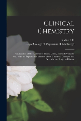 Clinical Chemistry: an Account of the Analysis ... 1014461936 Book Cover