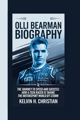 Ollie Bearman Biography: The Journey to Speed a... B0DLW6DFCC Book Cover