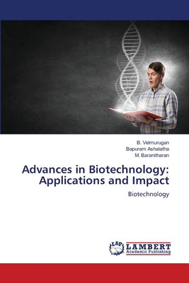 Advances in Biotechnology: Applications and Impact 6208436680 Book Cover