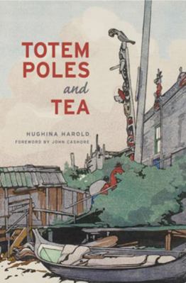 Totem Poles and Tea 1894974131 Book Cover