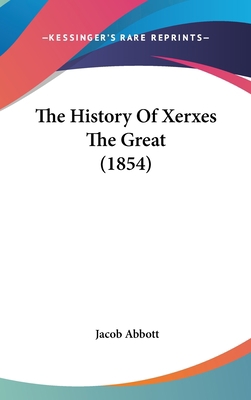 The History Of Xerxes The Great (1854) 143737977X Book Cover