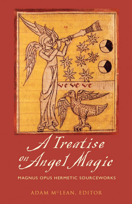 Treatise on Angel Magic: Magnum Opus Hermetic S... 1578633753 Book Cover