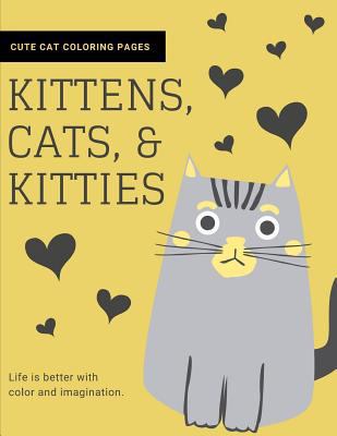 Kittens, Cats, and Kitties: Cat Coloring Book f... 1790821037 Book Cover