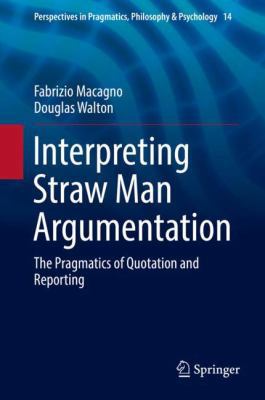 Interpreting Straw Man Argumentation: The Pragm... 3319625446 Book Cover