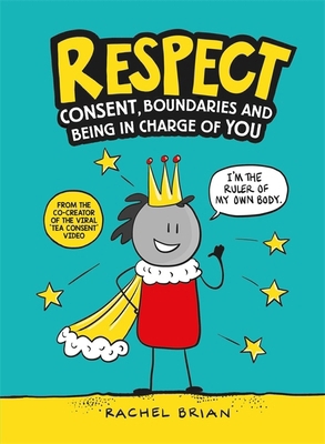 Respect: Consent, Boundaries and Being in Charg... 152636221X Book Cover