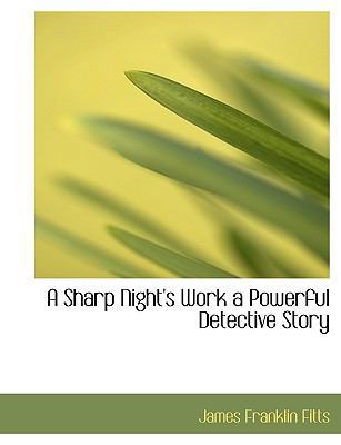 A Sharp Night's Work a Powerful Detective Story 1113893583 Book Cover