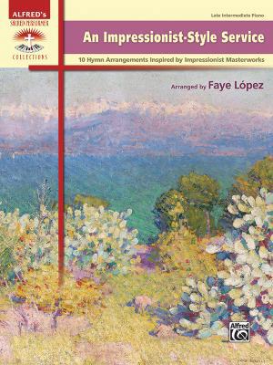 An Impressionist-Style Service: 10 Hymn Arrange... 1470640473 Book Cover