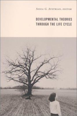 Developmental Theories Through the Life Cycle 0231113692 Book Cover