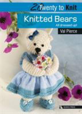 Knitted Bears: All Dressed Up! 1844484823 Book Cover