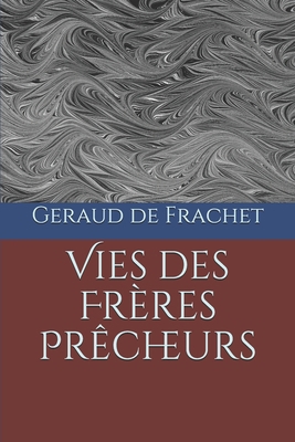 Vies des Frères Prêcheurs [French] B08C7MK5YM Book Cover