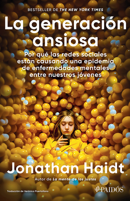 La Generación Ansiosa: Por Qué Las Redes Social... [Spanish] 6075697551 Book Cover