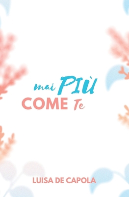 Mai più come te [Italian] B0CHL9T2KT Book Cover