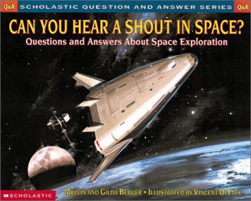 Can You Hear a Shout in Space?: Questions and A... 0439095832 Book Cover